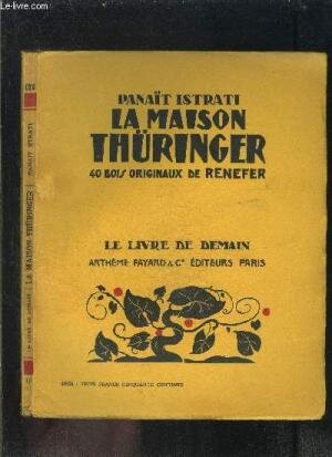 LA MAISON THURINGER - PANAIT ISTRATI  (CARTE IN LIMBA FRANCEZA)