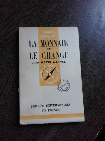 LA MONNAIE ET LE CHANGE - HENRI GARDEL  (CARTE IN LIMBA FRANCEZA)