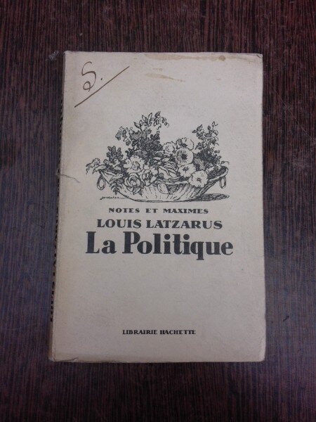 La Politique - Louis Latzarus  (carte in limba franceza)