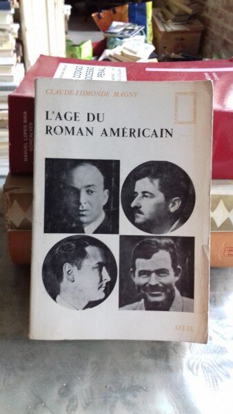 L'AGE DU ROMAN AMERICAIN - CLAUDE EDMONDE MAGNY  (VARSTA ROMANULUI AMERICAN)