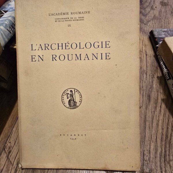 Larcheologie en Roumanie  (carte in limba franceza)