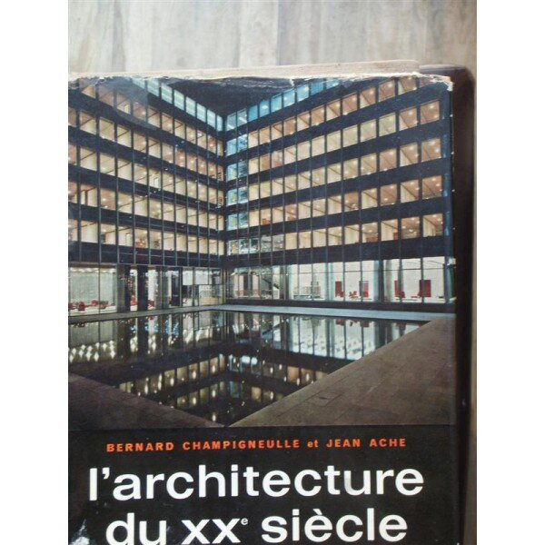 L ARHITECTURE DU XX SIECLE - BERNARD CHAMPIGNEULLE
