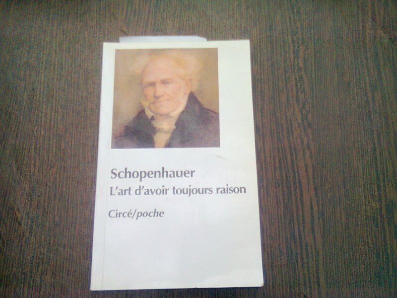 L'ART D'AVOIR TOUJOURS RAISON - SCHOPENHAUER  (CARTE IN LIMBA FRANCEZA)