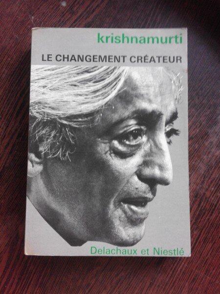 LE CHANGEMENT CREATEUR - KRISHNAMURTI  (CARTE IN LIMBA FRANCEZA)