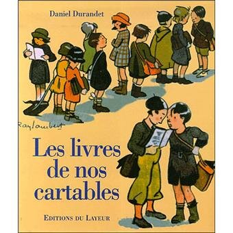LES LIVRES DE NOS CARTABLES - DANIEL DURANDET  (CARTE IN LIMBA FRANCEZA)