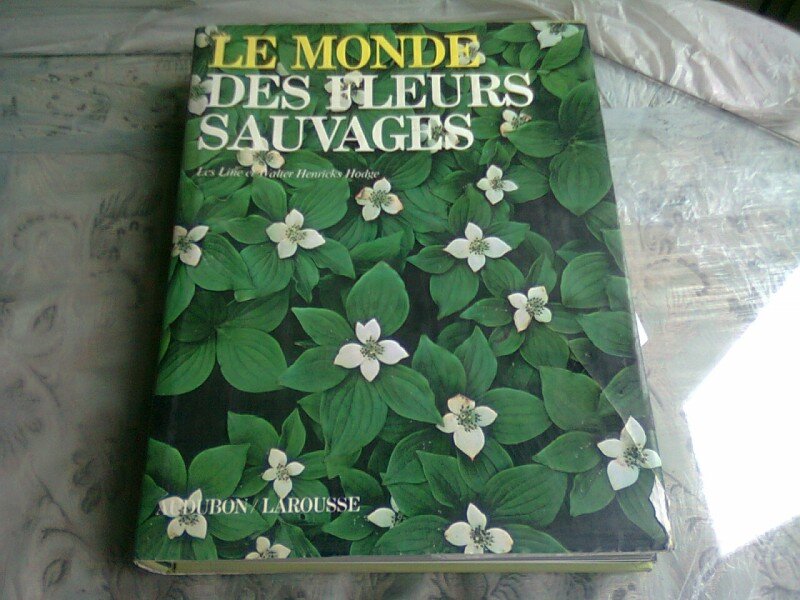 LE MONDE DES FLEURS SAUVAGES LES LINE WALTER HENRICKS HODGE  (CARTE IN LIMBA FRANCEZA)