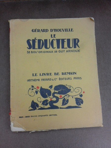 Le Seducteur, 38 bois originaux de Guy Arnoux - Gerard d Houville  (carte in limba franceza)