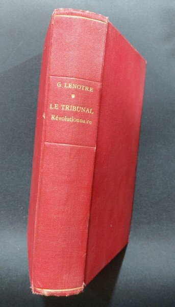 Le tribunal Revolutionnaire 1793-1795- G. Lenotre  (carte in limba franceza)