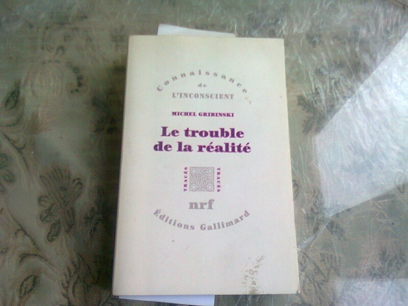 LE TROUBLE DE LA REALITE - MICHEL GRIBINSKI  (CARTE IN LIMBA FRANCEZA)