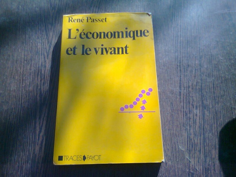 L'ECONOMIQUE ET LE VIVANT - RENE PASSET  (CARTE IN LIMBA FRANCEZA)
