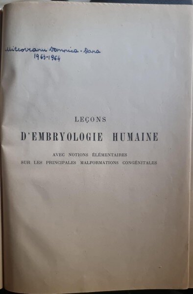Lecons d'embryologie humaine avec notions elementaires sur les principales malformations congenitales - G Dubreuil (cu dedicatia doctorului profesor George Severeanu pentru nepotul Milcoveanu)