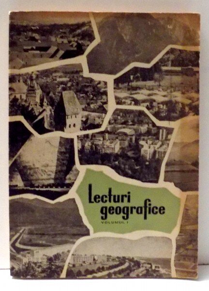 LECTURI GEOGRAFICE  VOL.I