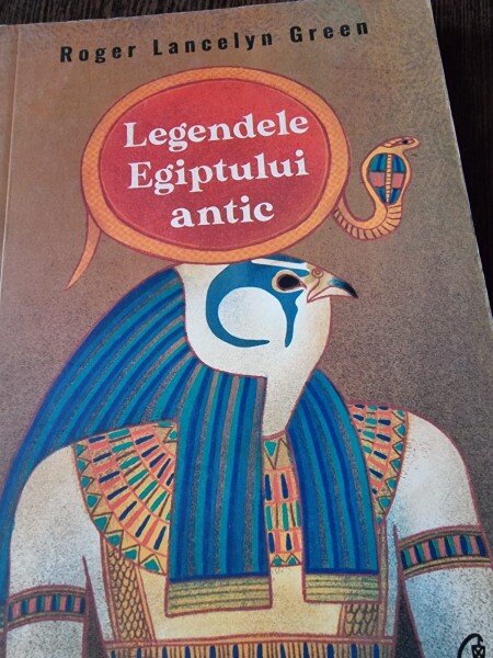 Legendele Egiptului Antic - Roger Lancelyn Green