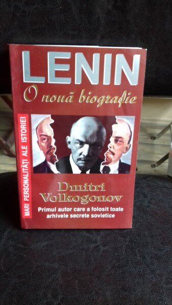 LENIN. O NOUA BIOGRAFIE - DMITRI VOLKOGONOV
