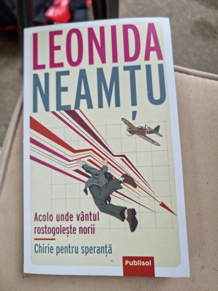 Leonida Neamtu - Acolo unde vantul rostogoleste norii. Chirie pentru speranta