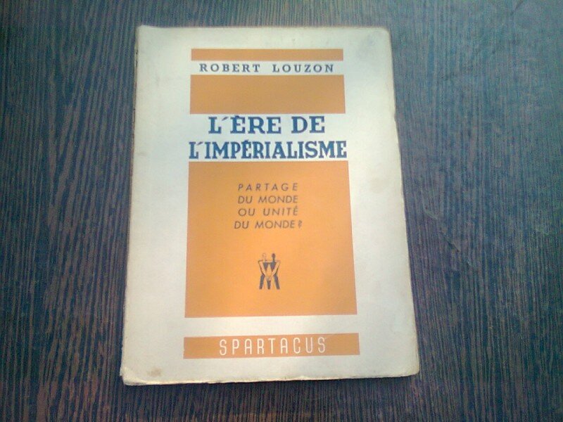 L'ERE DE L'IMPERIALISME - ROBERT LOUZON  (CARTE IN LIMBA FRANCEZA)