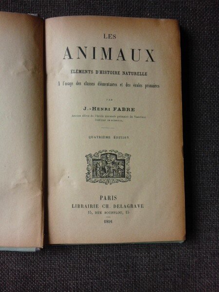 LES ANIMAUX, ELEMENTS D'HISTOIRE NATURELLE - J. HENRI FABRE  (CARTE IN LIMBA FRANCEZA)
