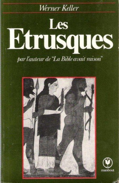 LES ETRUSQUES - WERNER KELLER  (CARTE IN LIMBA FRANCEZA)