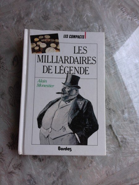 LES MILLIARDAIRES DE LEGENDE - ALAIN MONESTIER  (CARTE IN LIMBA FRANCEZA)