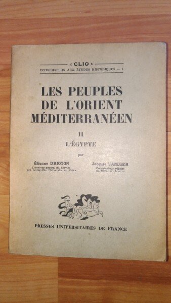 LES PEUPLES DE L ORIENT MEDITERRANIEEN II L EGYPTE-ETIENNE DRIOTON -JAQUES VANDIER