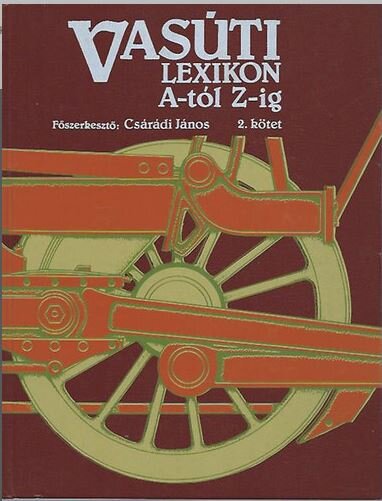 Lexic Feroviar de la  A la Z (Limba Maghiara) Vasuti Lexikon
