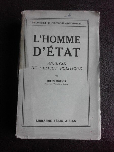 L homme d etat, analyse de l esprit politique - Jules Kornis  (carte in limba franceza)