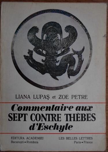 Liana Lupas, Zoe Petre - Commentaire aux Sept contre Thebes d'Eschyle