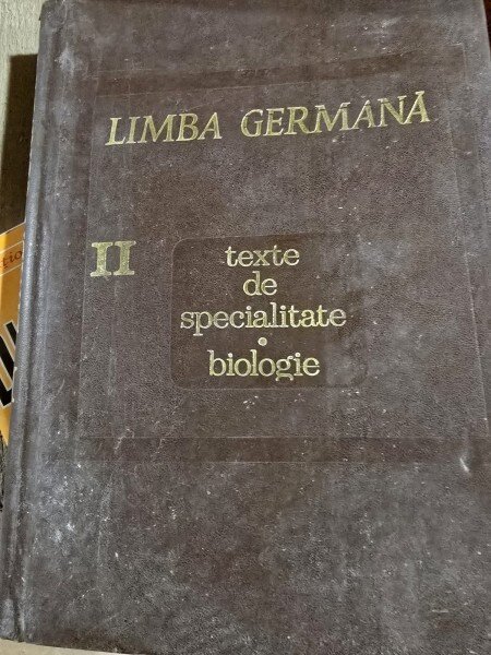 Limba Germana. Texte De Specialitate. Biologie II - Tiraj: 1130 Exemplare  - Jean Livescu  Vol II
