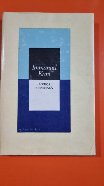 Logica generala , Immanuel Kant , 1985