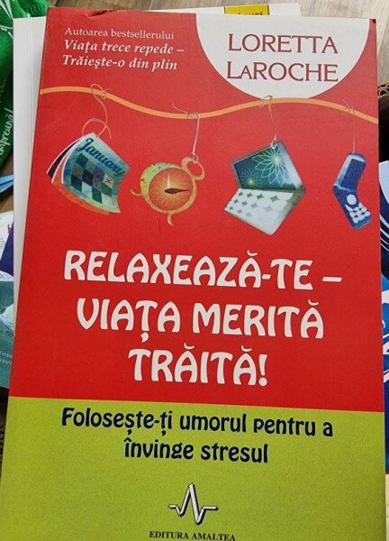 Loretta Laroche - Relaxeaza-te - viata merita traita