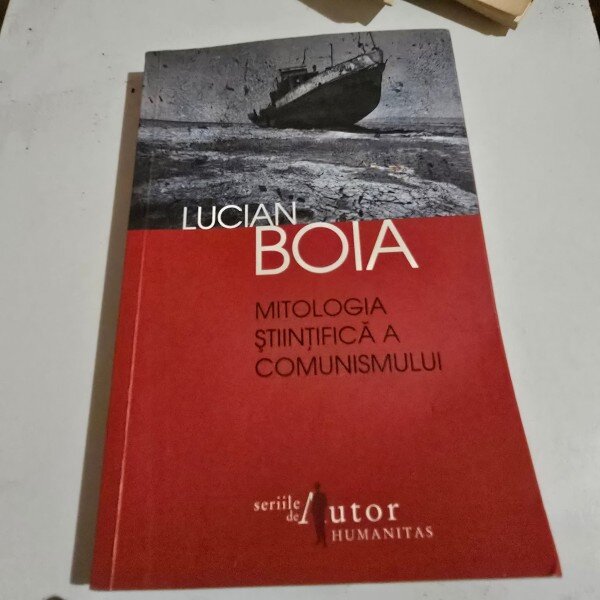 Lucian Boia - Mitologia stiintifica a comunismului