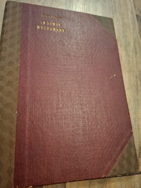 Lumea Musulmană (cu dedicatia autorului pentru Anton Alexandrescu lider al factiunii taraniste (PNT-AA) - N. N. Vasiliu