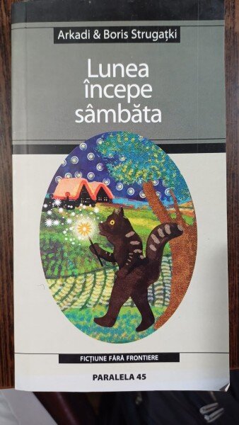 Lunea incepe sambata - Arkadi & Boris Strugatki