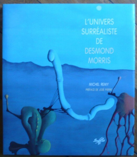 L UNIVERS SURREALISTE DE DESMOND MORRIS - MICHEL REMY  ALBUM