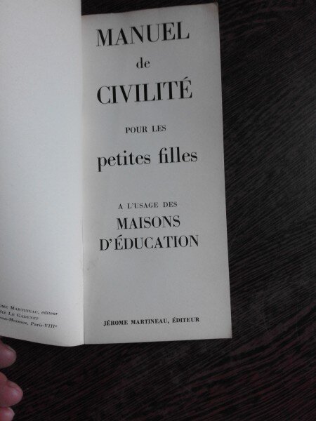 MANUEL DE CIVILITE POUR LES PETITES FILES. A L'USAGE DES MAISONS D'EDUCATION  (CARTE IN LIMBA FRANCEZA)