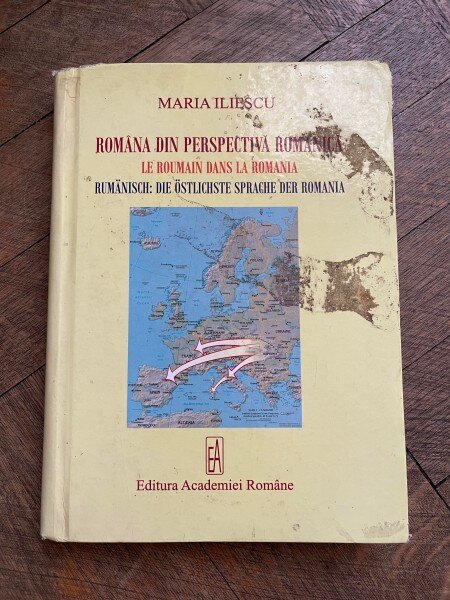 Maria Iliescu - Romania din perspectiva romanica (editie poliglota)