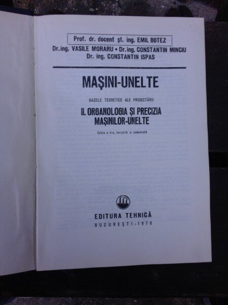 MASINI UNELTE, II. ORGANOLOGIA SI PRECIZIA MASINILOR UNELTE - EMIL BOTEZ
