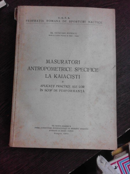 MASURATORI ANTROPOMETRICE SPECIFICE LA KAIACISTI SI APLICATII PRACTICE ALE LOR IN SCOP DE PERFORMANTA - OCTAVIAN POPESCU