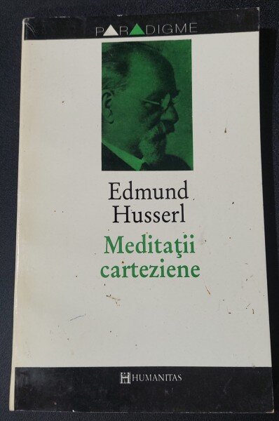 MEDITATII CARTEZIENE , EDMUND HUSSERL