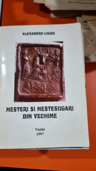 Mesteri si mestesugari din vechime - Alexandru Ligor