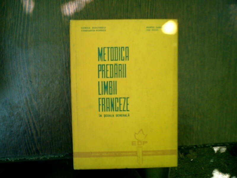 Metodica predarii limbii franceze in scoala generala - Viorica Dumitrscu, Constantin Popescu, Marcel Saras