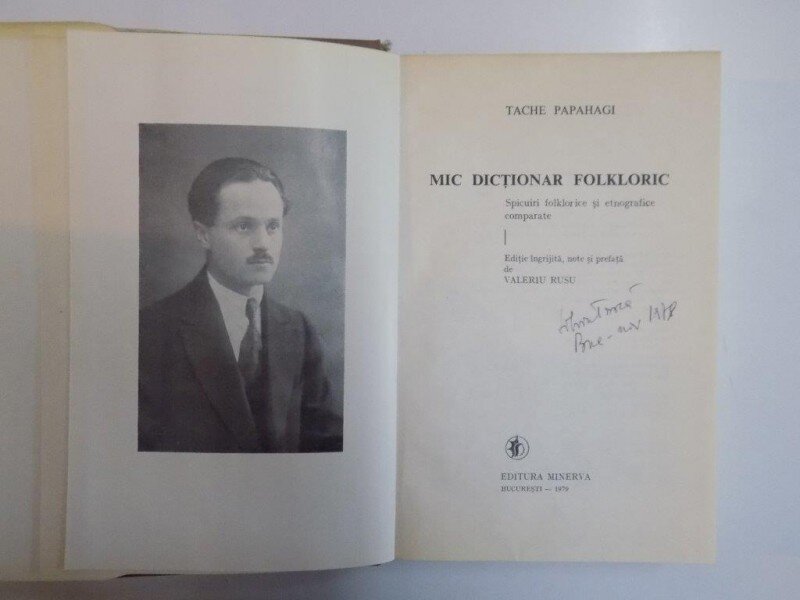 MIC DICTIONAR FOLKLORIC, SPICUIRI FOLKLORICE SI ETNOGRAFICE COMPARATE de TACHE PAPAHAGI