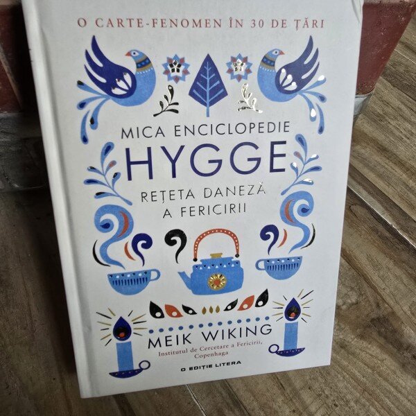 MICA ENCICLOPEDIE HYGGE - MEIK WIKING  (RETETA DANEZA A FERICIRII)