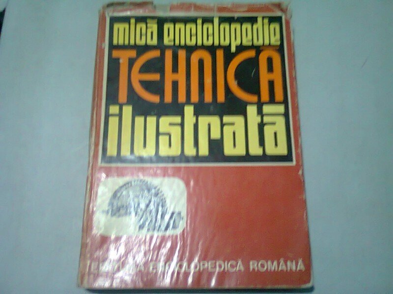 MICA ENCICLOPEDIE TEHNICA ILUSTRATA