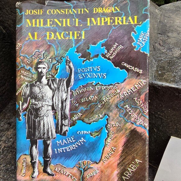 MILENIUL IMPERIAL AL DACIEI - JOSIF CONSTANTIN DRAGAN