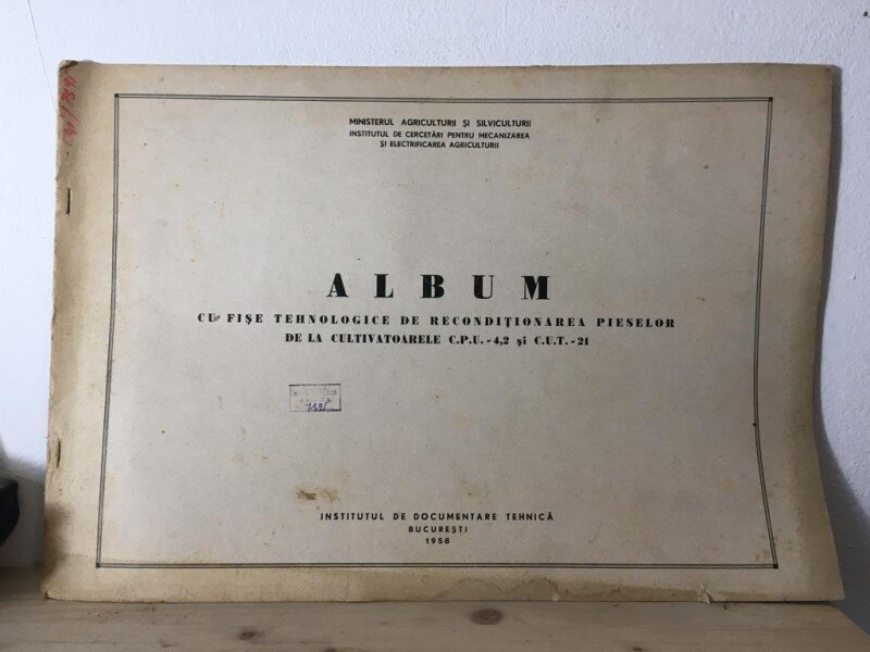Ministerul Agriculturii si Silviculturii - Album cu Fise Tehnologice de Reconditionarea Pieselor de la Cultivatoarele C.P.U.-4,2 si C.U.T.-21