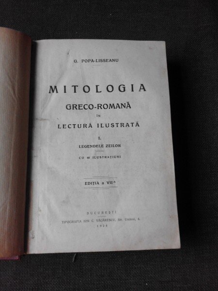 MITOLOGIA GRECO-ROMANA IN LECTURA ILUSTRATA VOL.I - G. POPA LISSEANU SI PICTURA ROMANEASCA IN SECOLUL AL XIX-LEA - GH. OPRESCU  2 CARTI COLIGATE