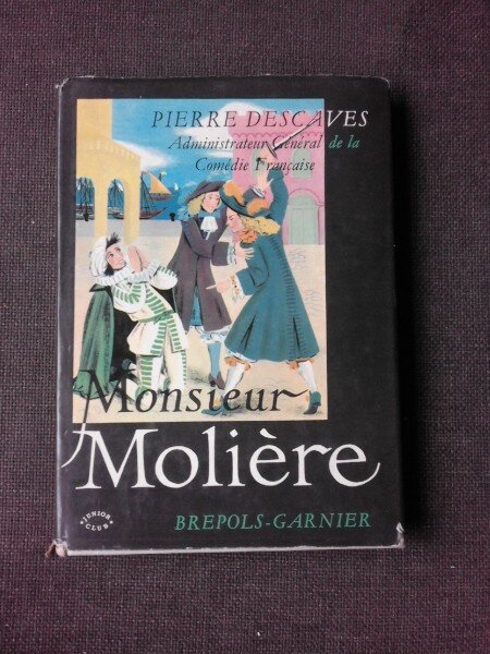 Monsieur Moliere - Pierre Descaves  (domnul Molier)