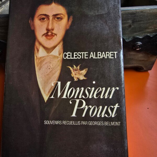 Monsieur Proust. Souvenirs Recueillis par Georges Belmont - Celeste Albert