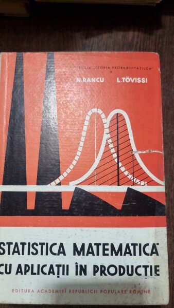 N. Rancu, L. Tovissi - Statistica Matematica cu Aplicatii in Productie